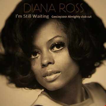 Diana Ross - I'm Still Waiting - GeeJay2001 Almighty club cut by ...