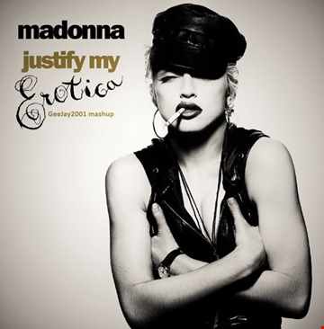 Madonna - Justify My Erotica (GeeJay2001 mashup)