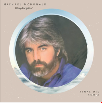 Michael McDonald -  I Keep Forgettin (FINAL DJS Remix)