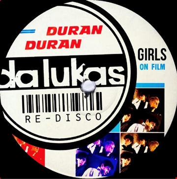 Duran Duran - Girls On Film (Da Lukas Re​ ​Disco)