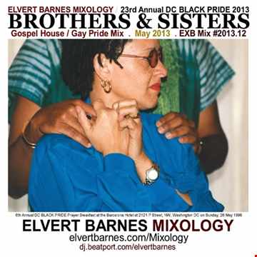 May 2013 BROTHERS AND SISTERS Underground House (23rd DC Black Gay Pride) Mix