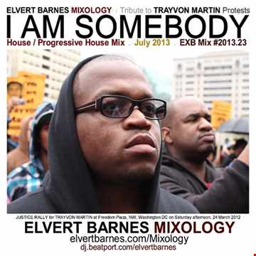 July 2013 I AM SOMEBODY Underground House (Trayvon Martin Protests) Mix